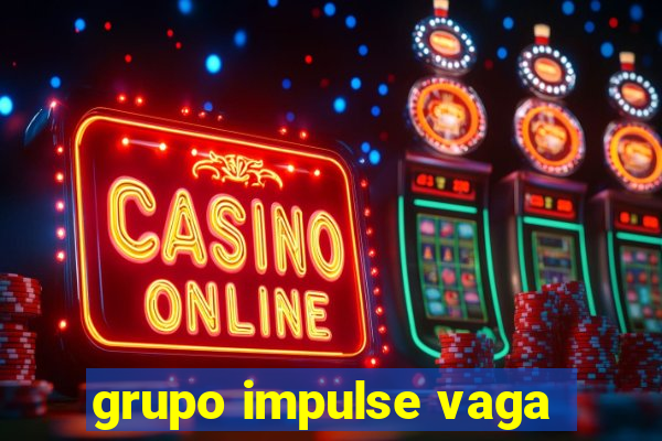 grupo impulse vaga